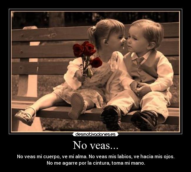 No veas... -