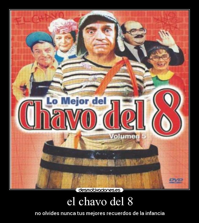 el chavo del 8 - no olvides nunca tus mejores recuerdos de la infancia