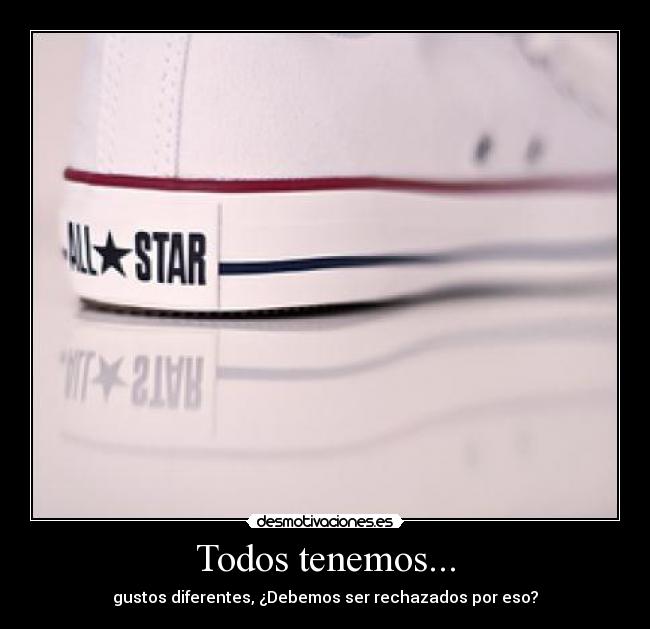 Todos tenemos... -