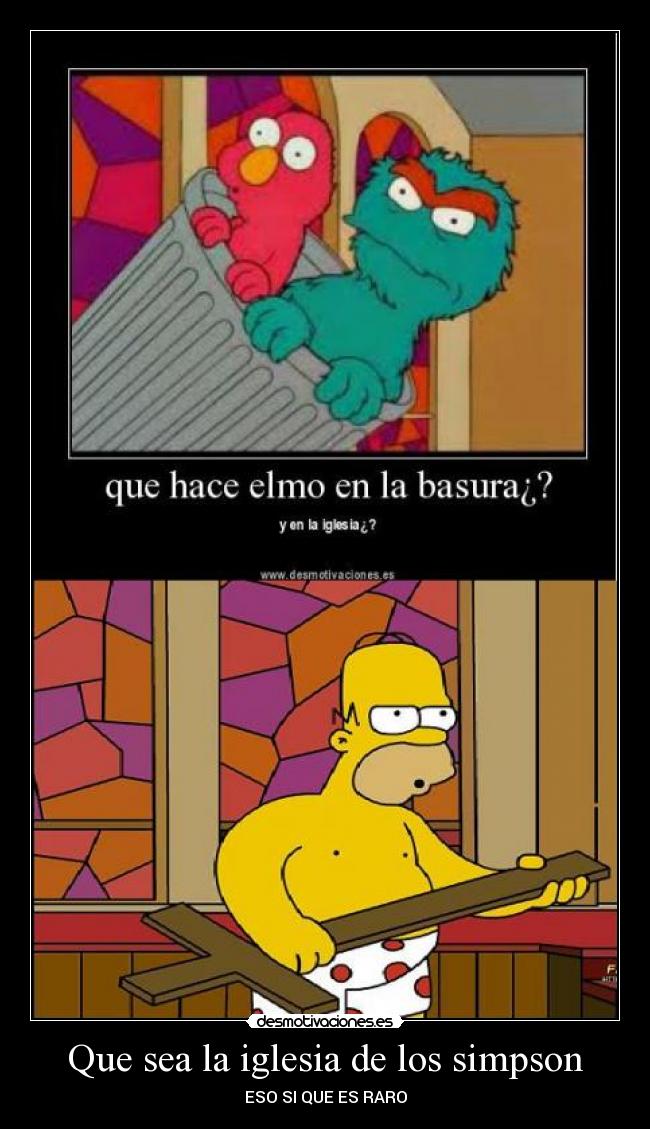 Que sea la iglesia de los simpson - ESO SI QUE ES RARO