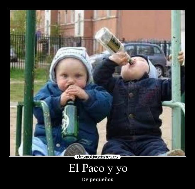 El Paco y yo - De pequeños