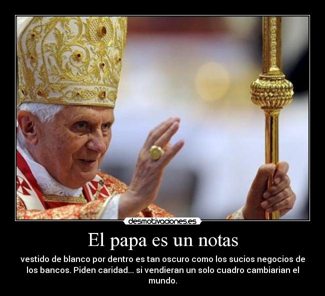El papa es un notas -