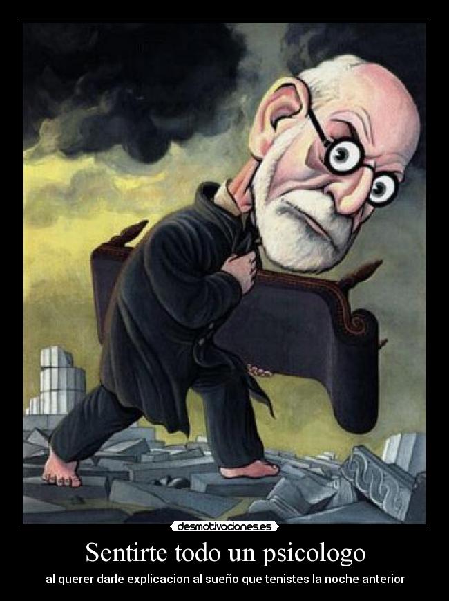 Sentirte todo un psicologo -