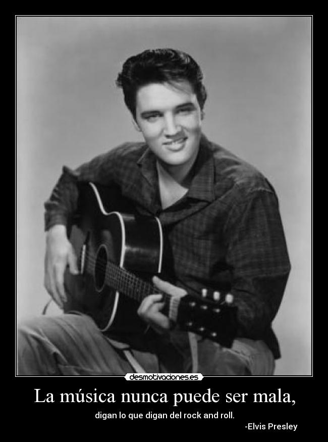 carteles musica elvis presley desmotivaciones