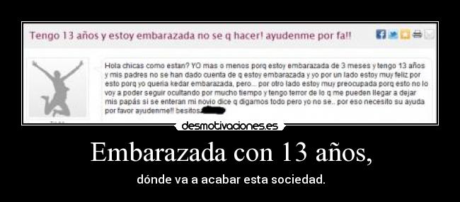Embarazada con 13 años, - dónde va a acabar esta sociedad.