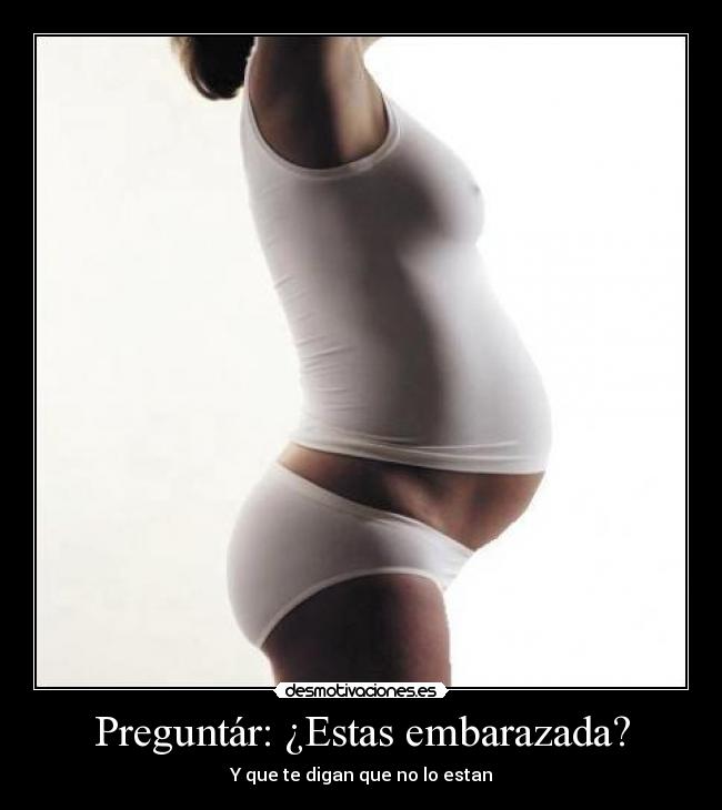 Preguntár: ¿Estas embarazada? -