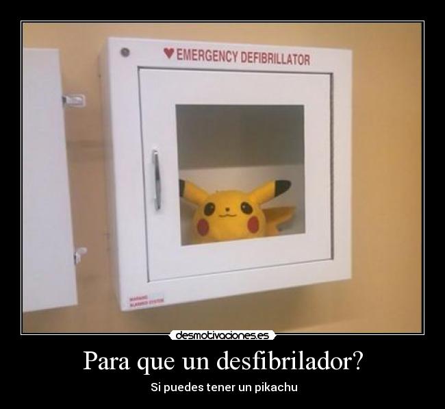 Para que un desfibrilador? - Si puedes tener un pikachu