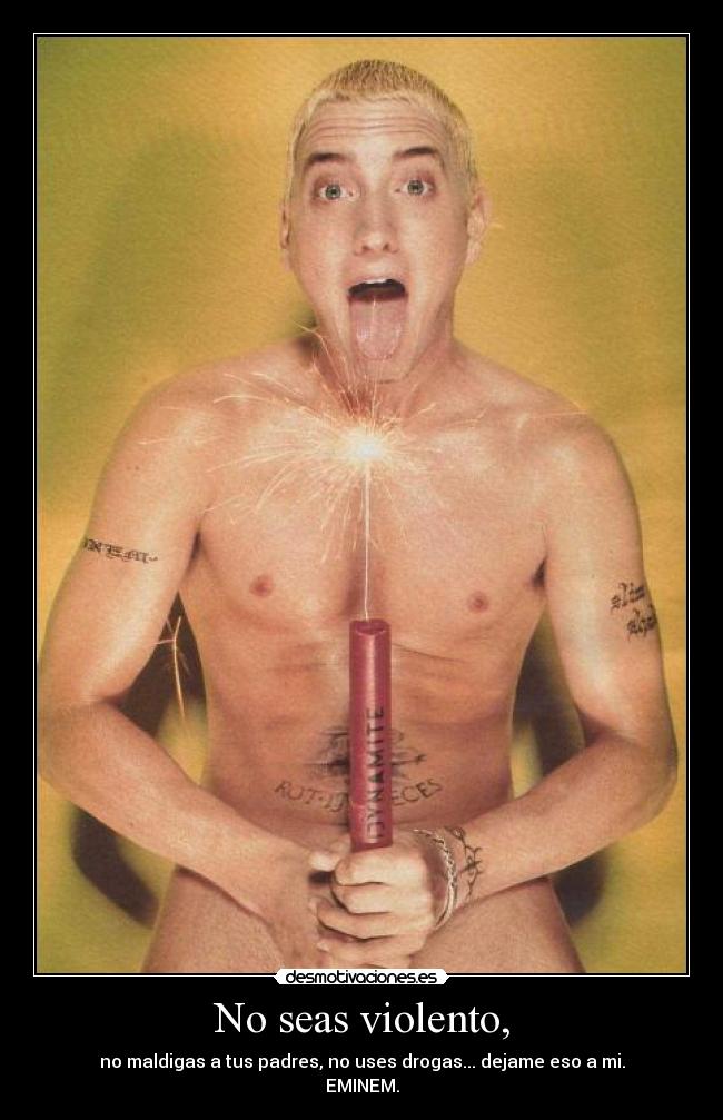 No seas violento, - 