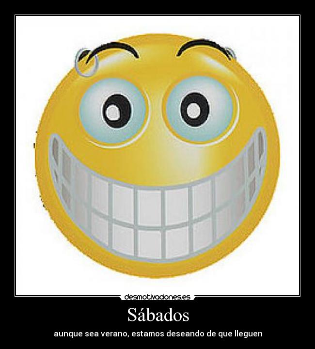 Sábados - aunque sea verano, estamos deseando de que lleguen
