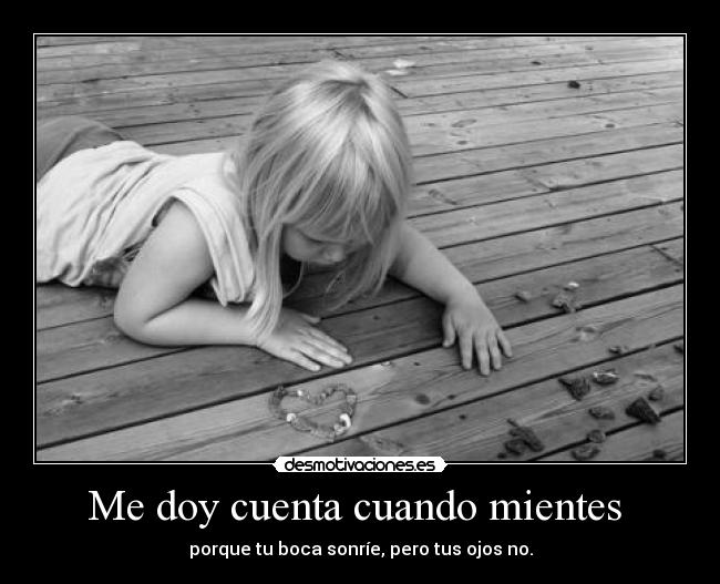 Me doy cuenta cuando mientes  - 