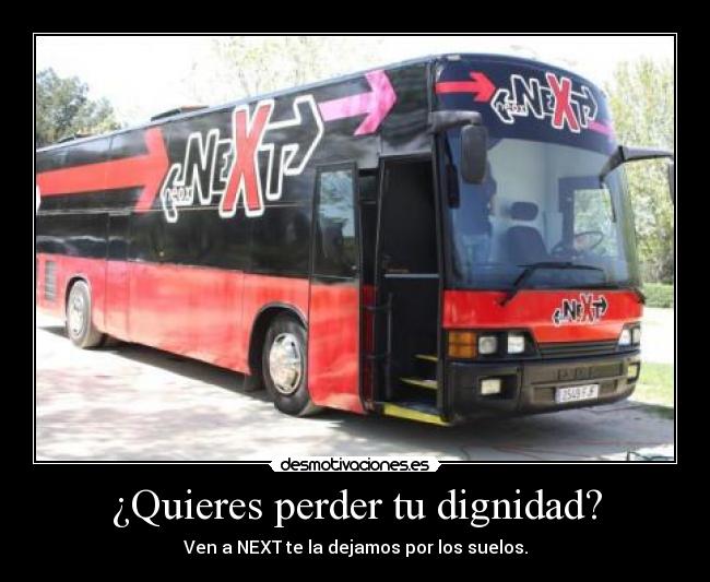 ¿Quieres perder tu dignidad? -