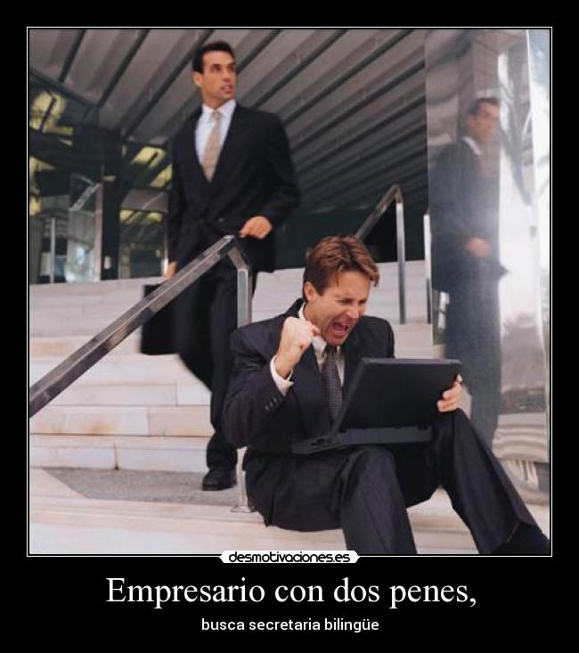 Empresario con dos penes, - busca secretaria bilingüe