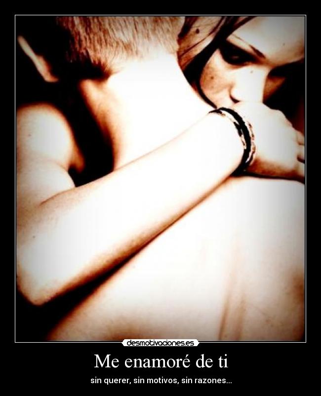 Me enamoré de ti -