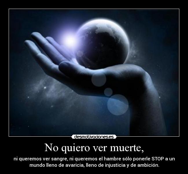 No quiero ver muerte, - 