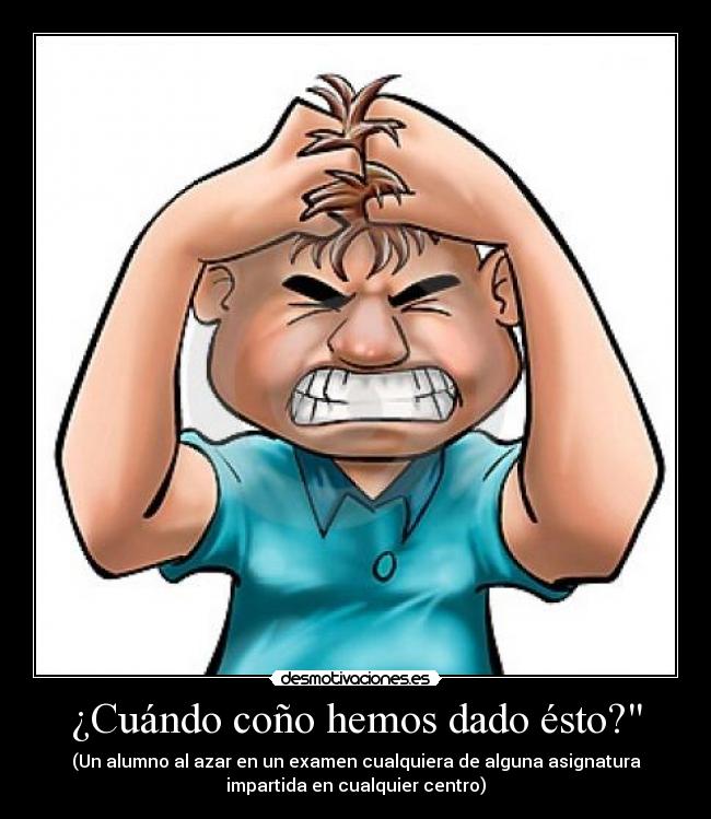 ¿Cuándo coño hemos dado ésto? - 