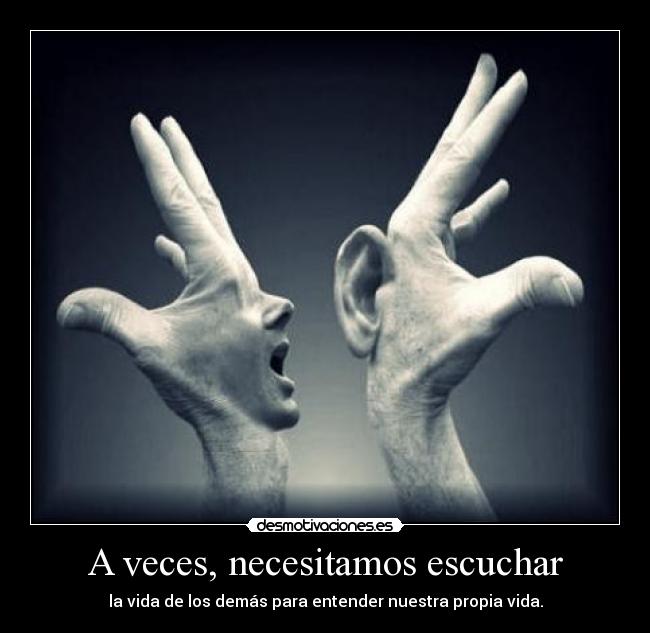 A veces, necesitamos escuchar -