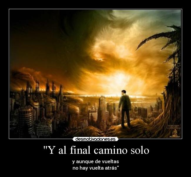 Y al final camino solo - 