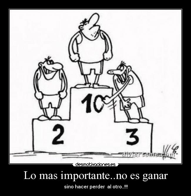 Lo mas importante..no es ganar -