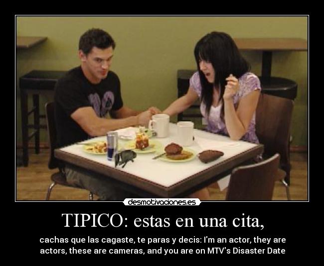 TIPICO: estas en una cita, -