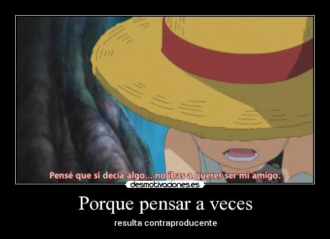 Porque pensar a veces -