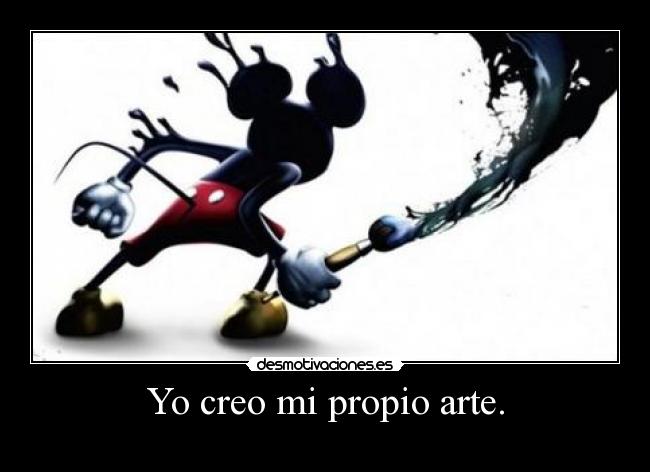 Yo creo mi propio arte. - 