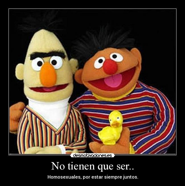 No tienen que ser.. - 