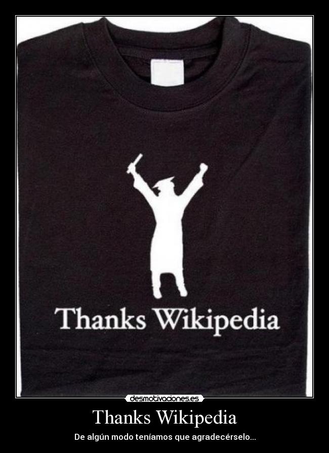 Thanks Wikipedia - De algún modo teníamos que agradecérselo...