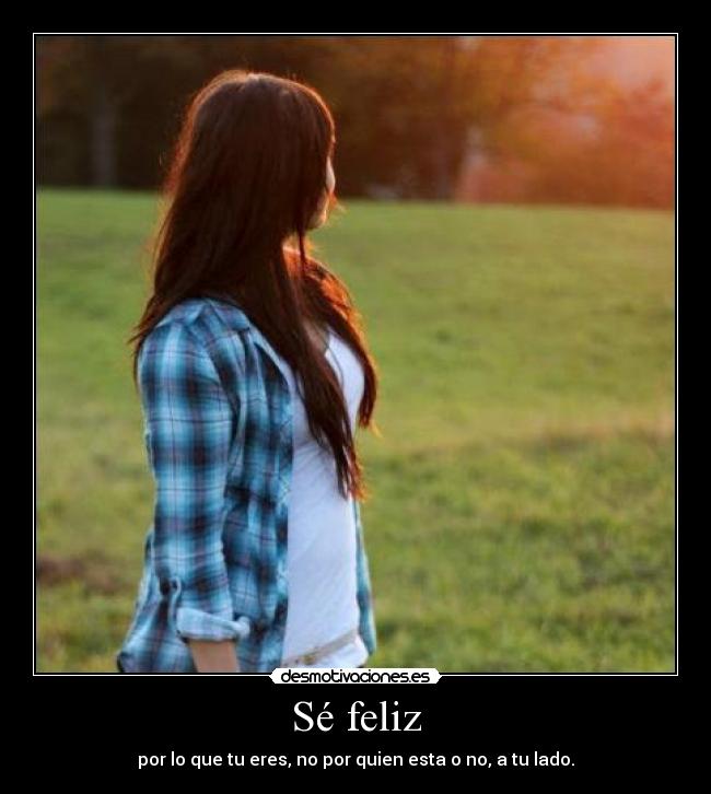 Sé feliz -
