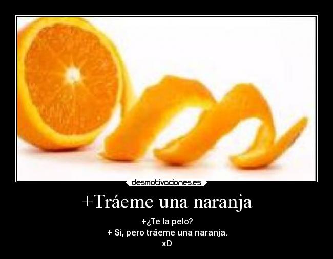 +Tráeme una naranja - 