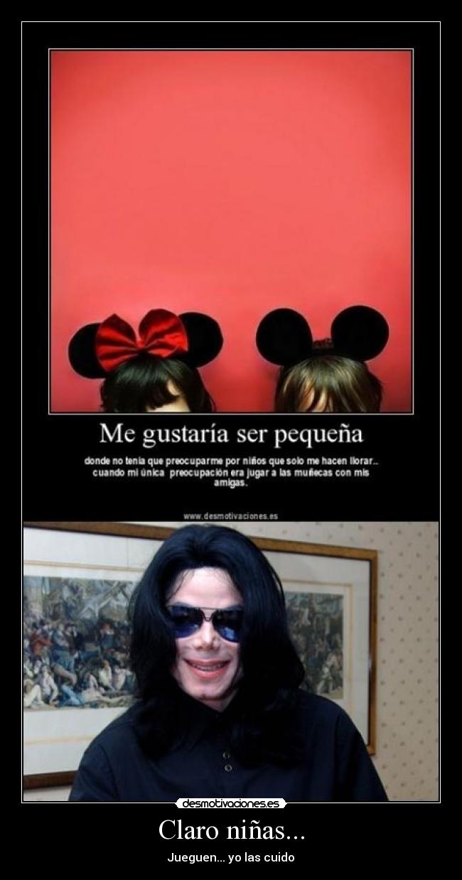 Claro niñas... - Jueguen... yo las cuido