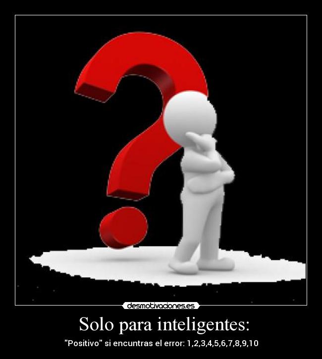 Solo para inteligentes: -
