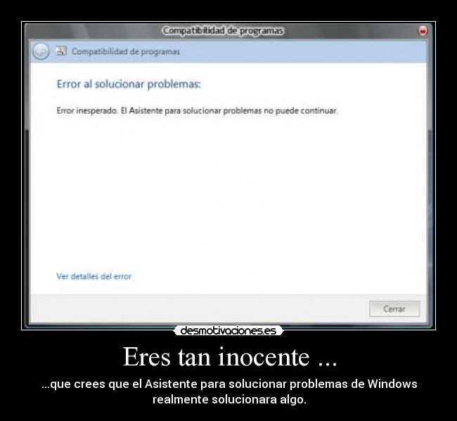 Eres tan inocente ... -