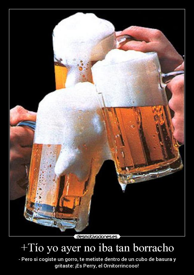 +Tío yo ayer no iba tan borracho - 