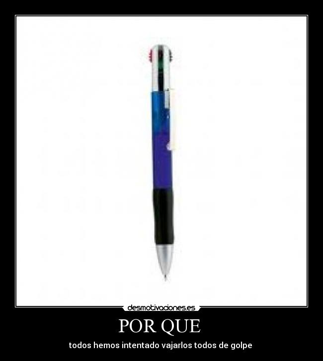 POR QUE  - todos hemos intentado vajarlos todos de golpe 