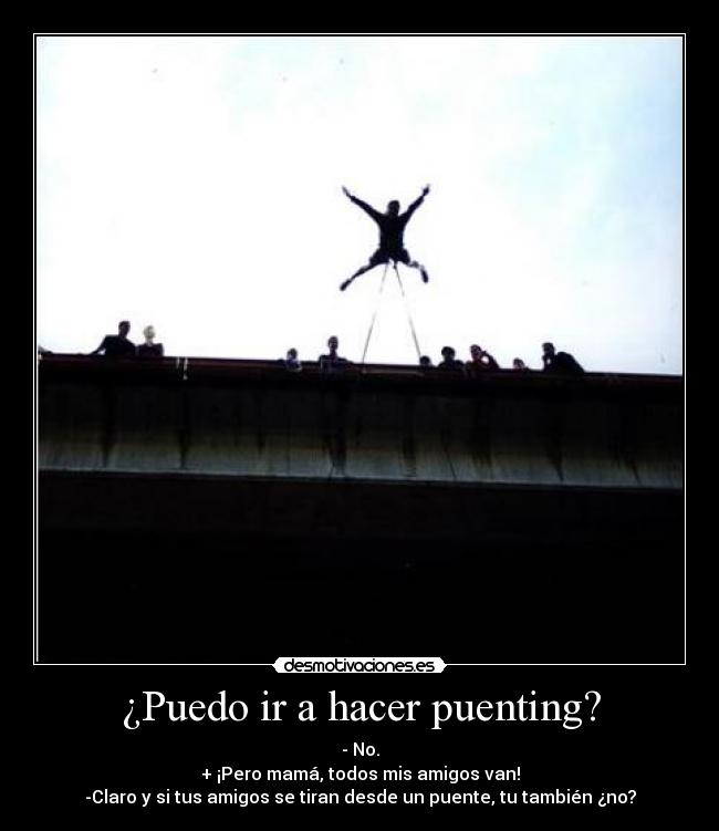 ¿Puedo ir a hacer puenting? -