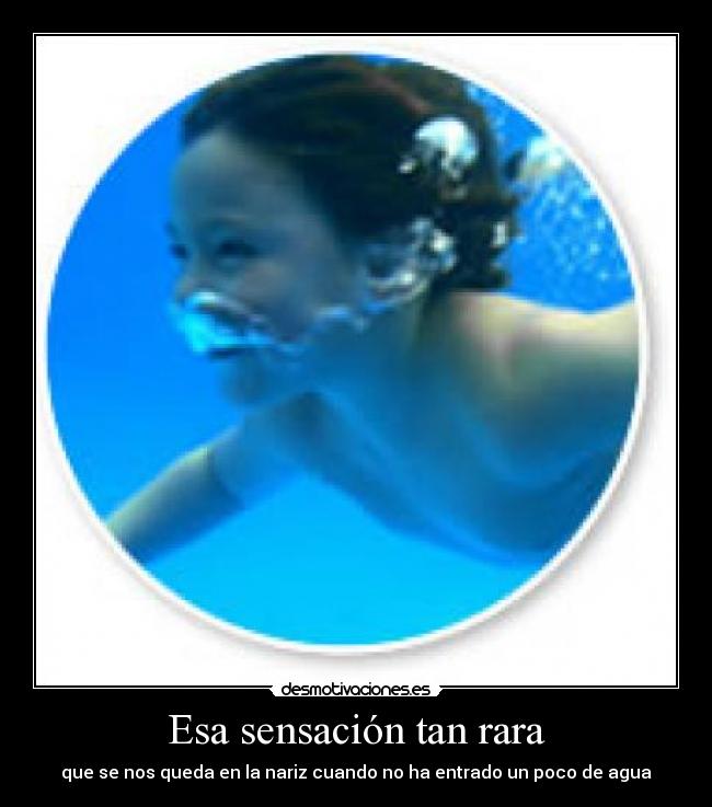 Esa sensación tan rara -