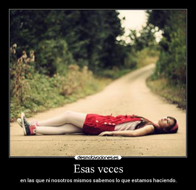 Esas veces -