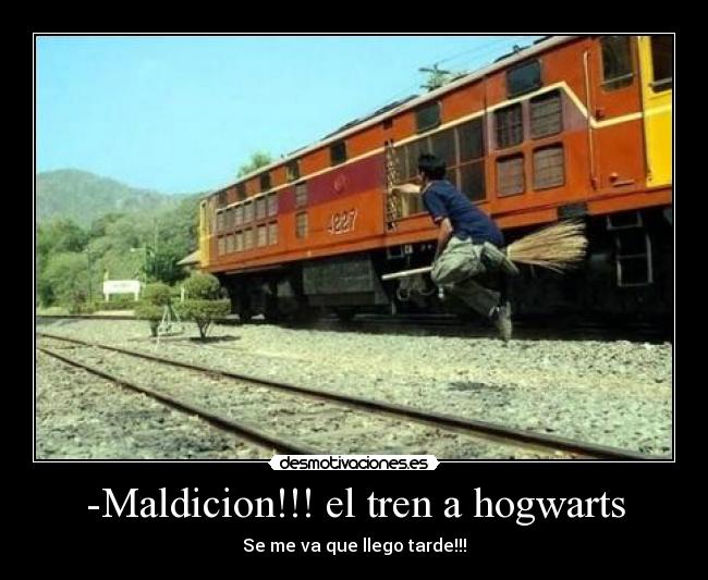 -Maldicion!!! el tren a hogwarts - Se me va que llego tarde!!!
