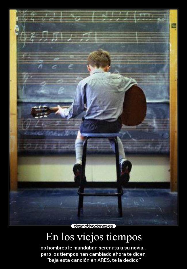 En los viejos tiempos - los hombres le mandaban serenata a su novia…
pero los tiempos han cambiado ahora te dicen
baja esta canción en ARES, te la dedico