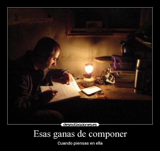 Esas ganas de componer - Cuando piensas en ella