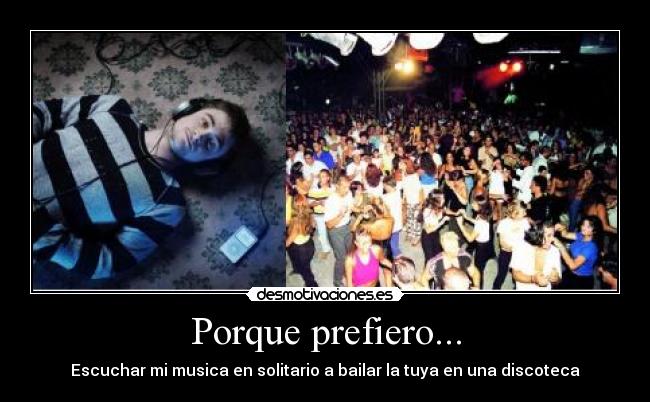 Porque prefiero... -