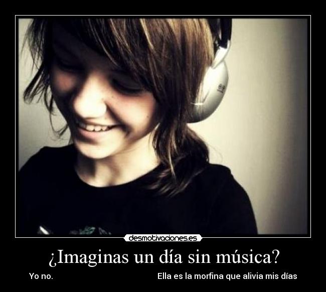 ¿Imaginas un día sin música? -