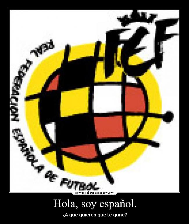 Hola, soy español. -