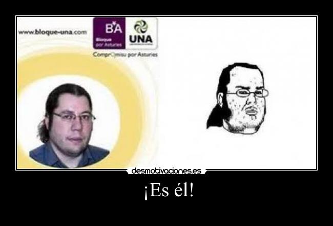 ¡Es él! -