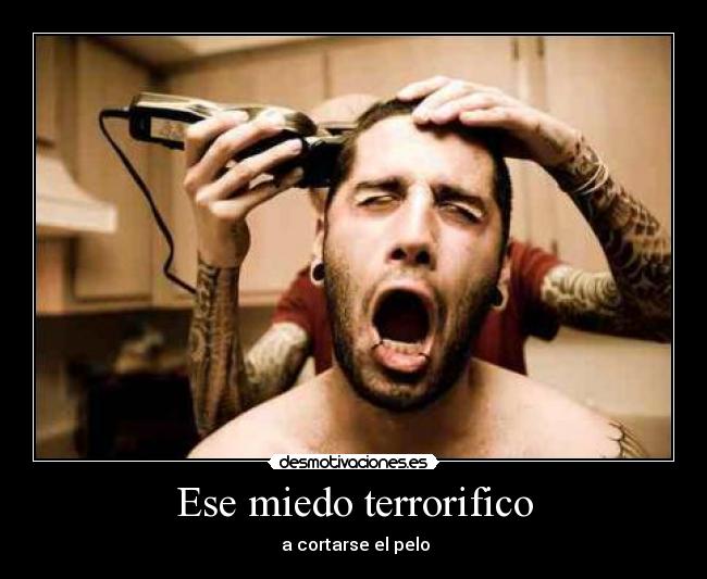 Ese miedo terrorifico - 