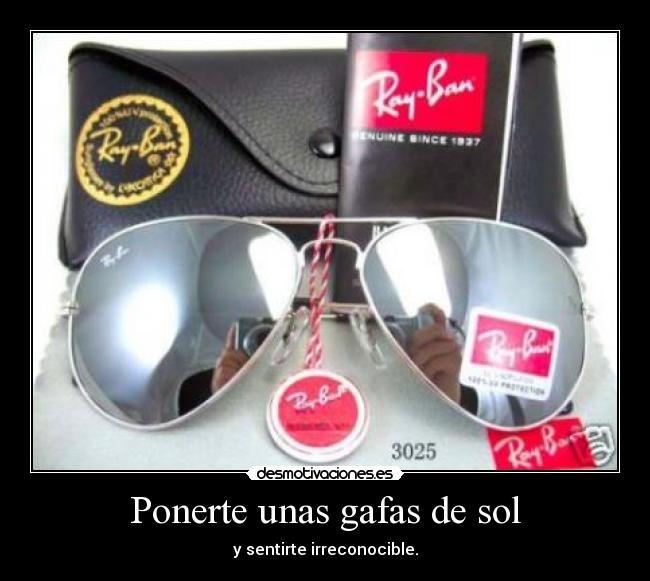 Ponerte unas gafas de sol -