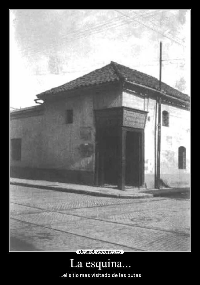 La esquina... - ...el sitio mas visitado de las putas