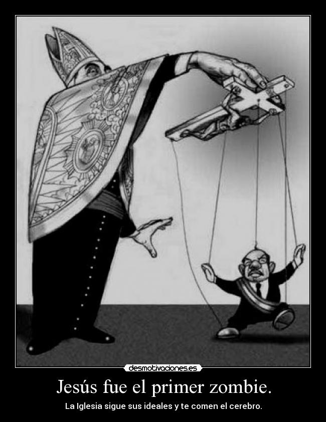 Jesús fue el primer zombie. - 
