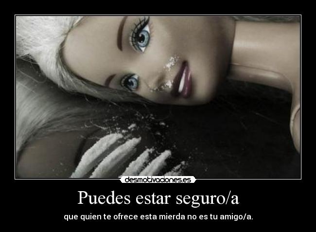 Puedes estar seguro/a -