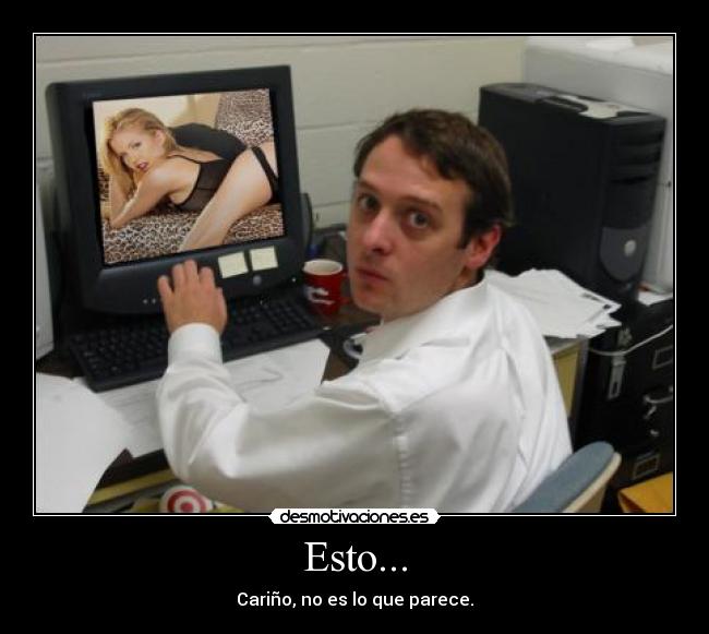 Esto... - Cariño, no es lo que parece.